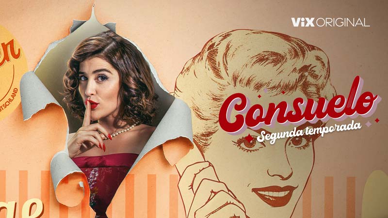 “Consuelo” estrena nueva temporada en ViX: drama, comedia y empoderamiento femenino