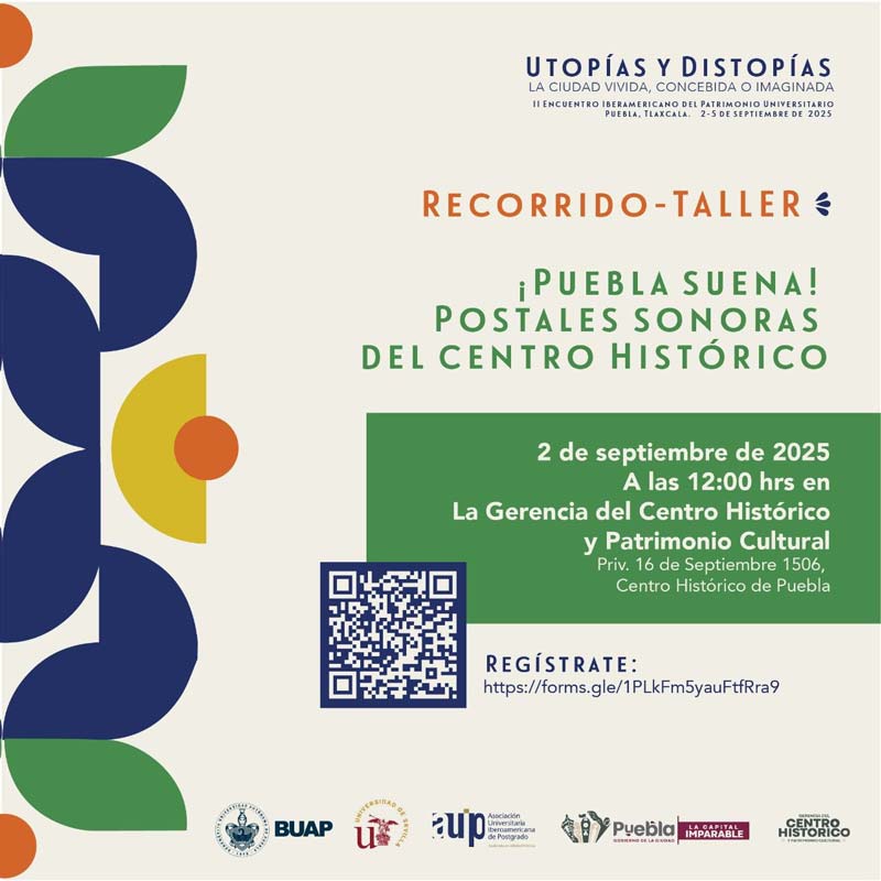 Participa en el recorrido-taller “Puebla Suena, postales sonoras del Centro Histórico”: Gobierno de la Ciudad