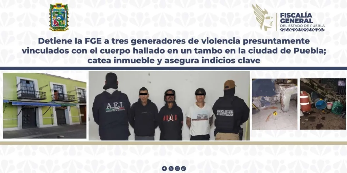 Fiscalía Puebla asegura a tres implicados en hallazgo de cuerpo entambado