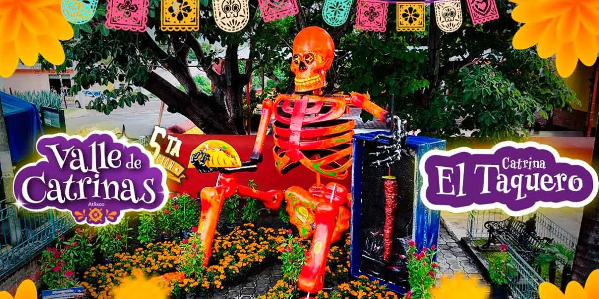 Última semana de Valle de Catrinas en Atlixco, visita la “Catrina Taquero”